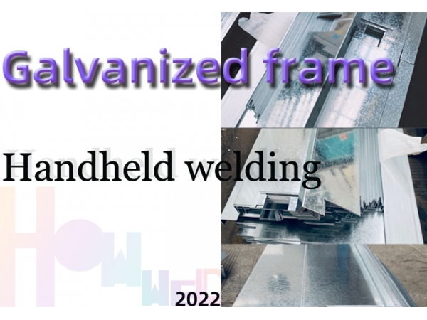 Galvanized frame 1.0mm welding test by handheld laser welding
