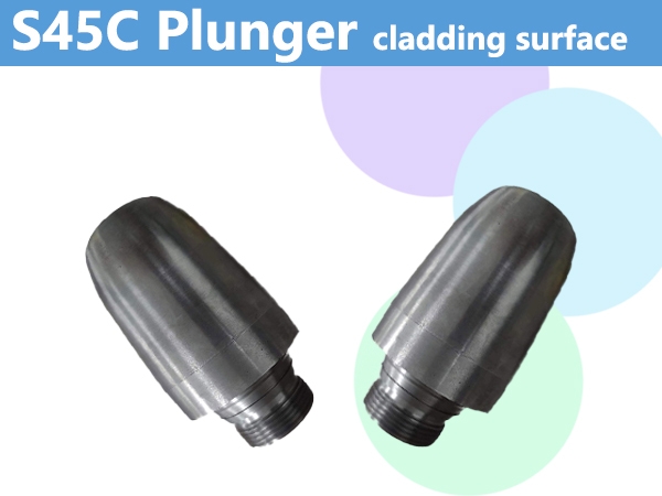 Laser cladding for S45C Plunger | Add cladding layer 1mm to improve hardness